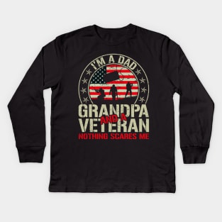 Im A Dad Grandpa And Veteran Nothing Scares Me Kids Long Sleeve T-Shirt